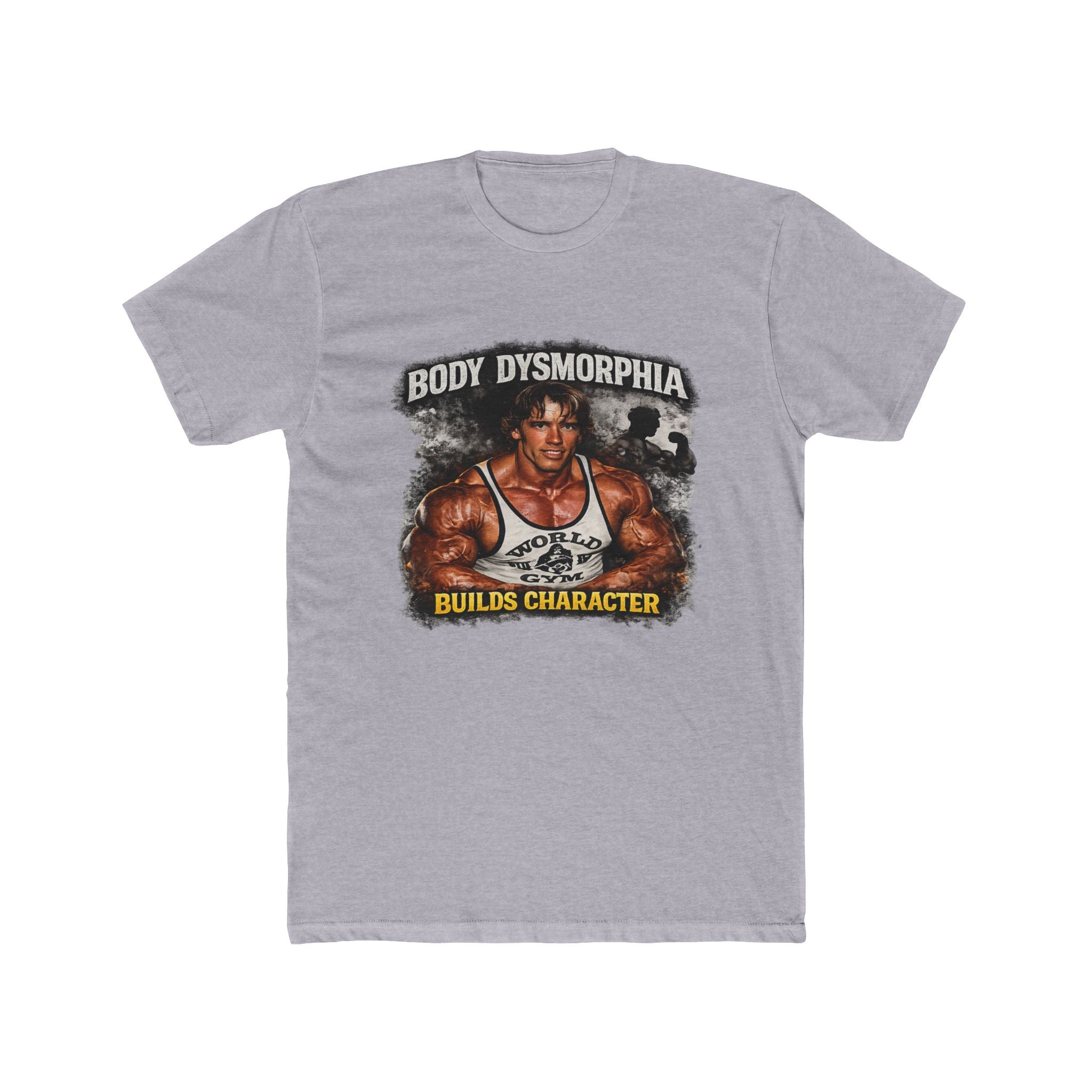Body Dysmorphia Builds Character T-Shirt