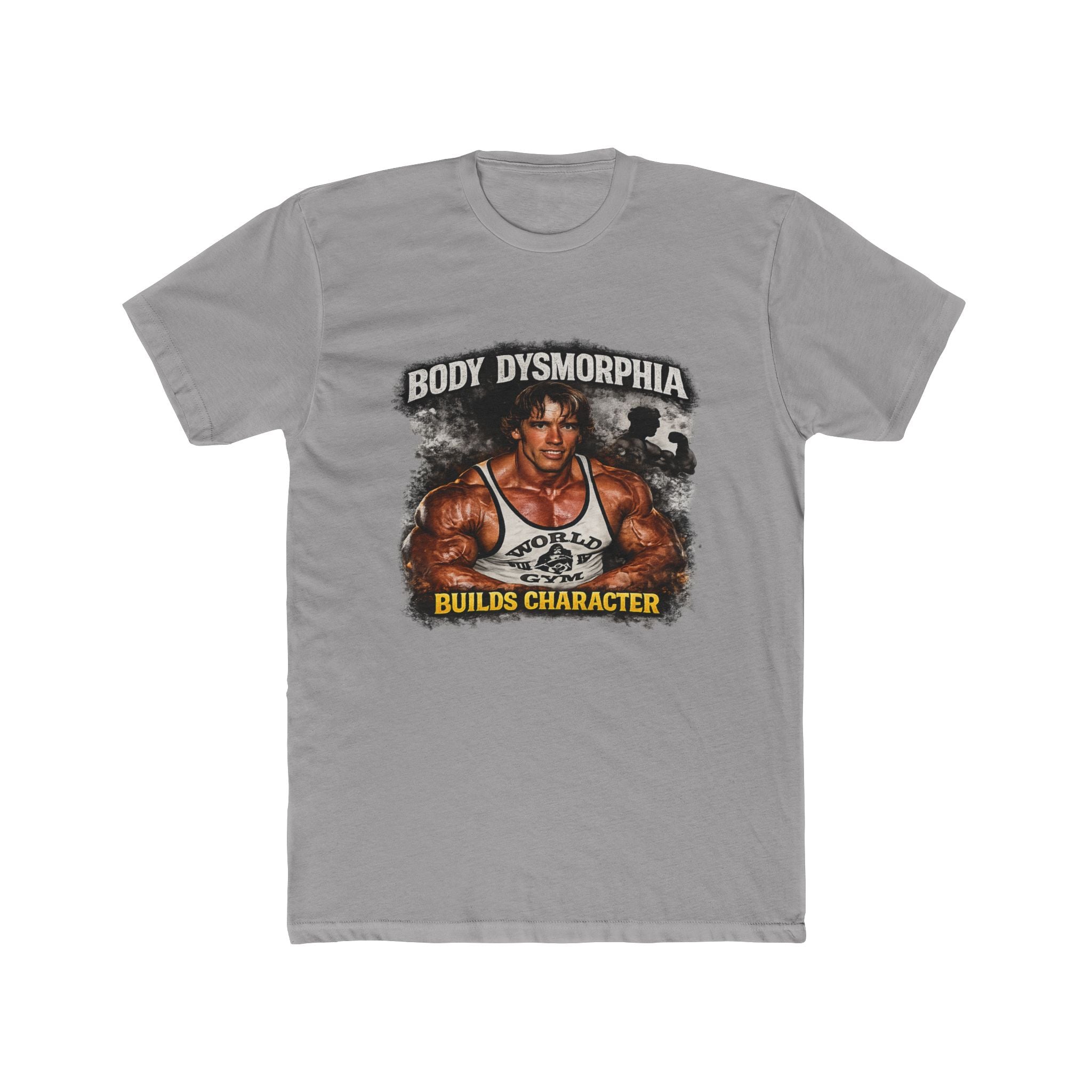 Body Dysmorphia Builds Character T-Shirt