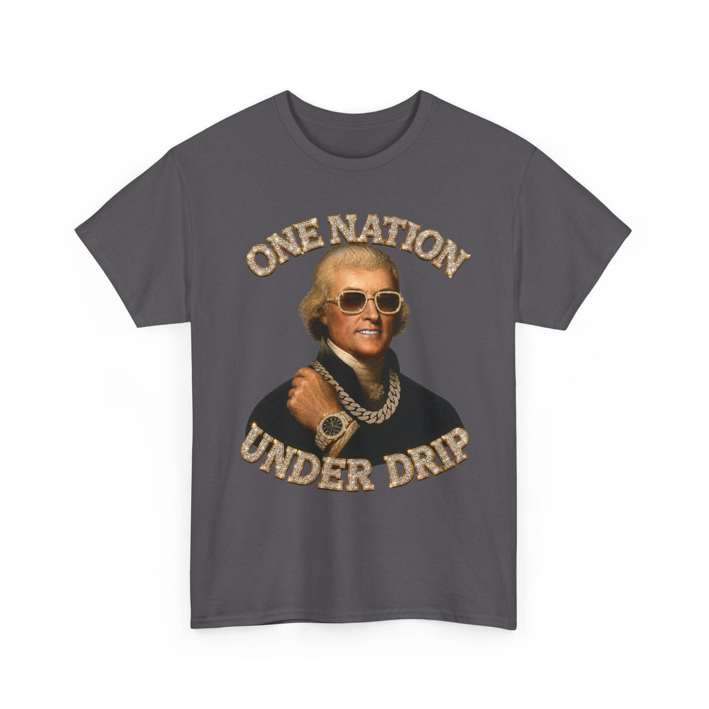 One Nation Under Drip Thomas Jefferson T-Shirt