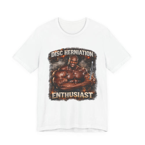 Disc Herniation Enthusiast T-Shirt — Funny Bodybuilder Back Pain Tee
