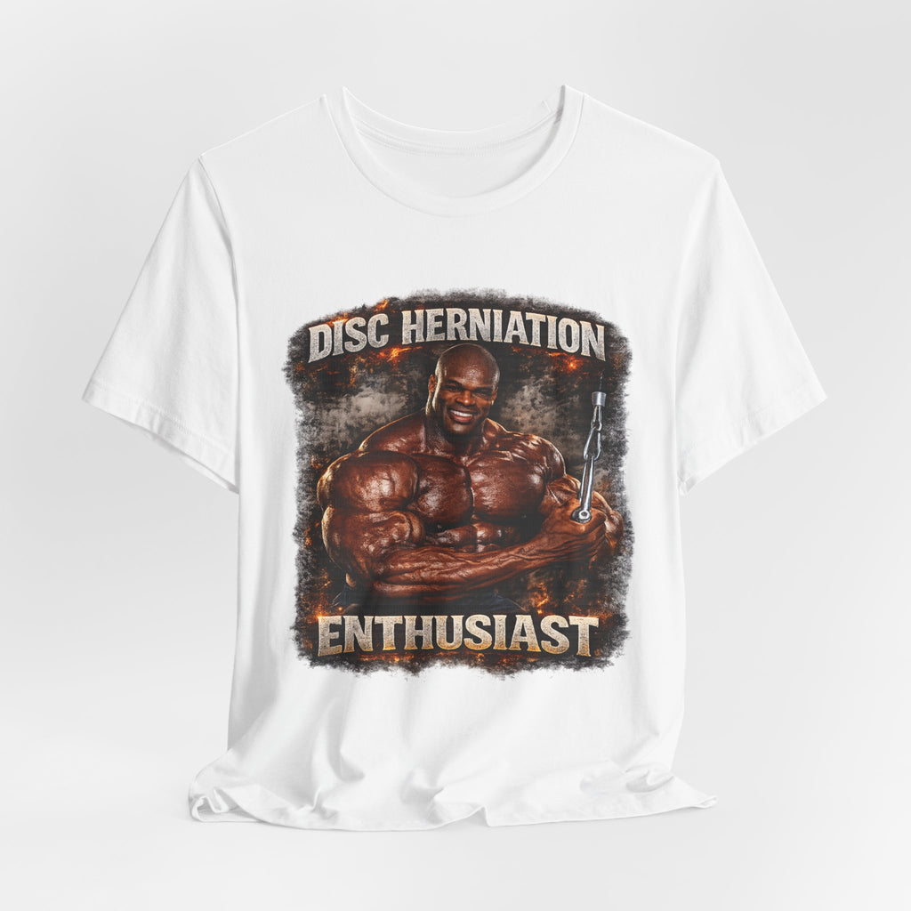Disc Herniation Enthusiast T-Shirt — Funny Bodybuilder Back Pain Tee