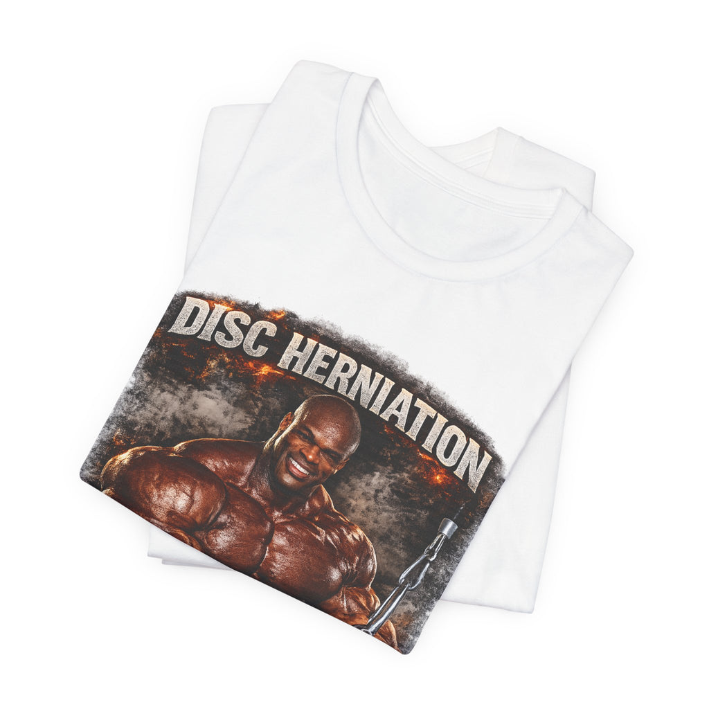 Disc Herniation Enthusiast T-Shirt — Funny Bodybuilder Back Pain Tee